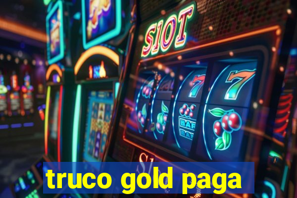 truco gold paga